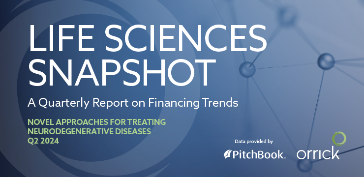 Life Sciences Snapshot – Q2 2024 – Novel Approaches to Treating Neurodegenerative Diseases | Orrick + Pitchbook