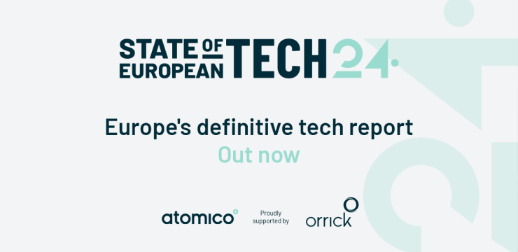 State of European Tech 2024 | Orrick & Atomico