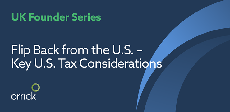 orricks uk founder series flip back from the us key us tax considerations