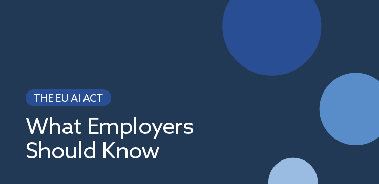 The EU AI Act Series: What Employers Should Know