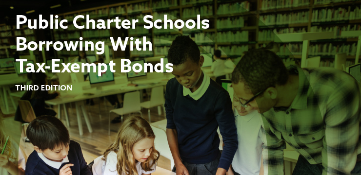 Public Charter Schools: Borrowing With Tax-Exempt Bonds (Third Edition)