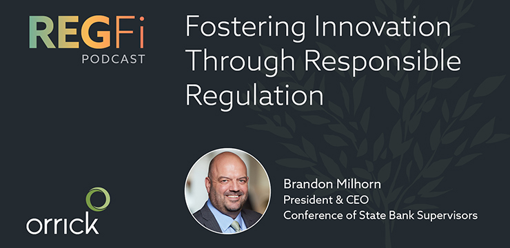 Orrick's RegFi Podcast | Fostering Innovation Through Responsible Regulation