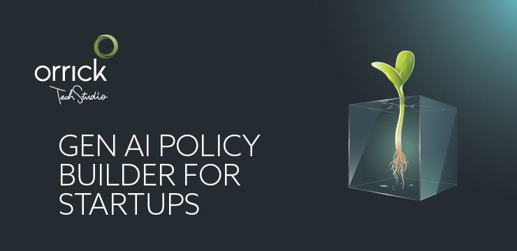 GenAI Policy Builder for Startups | Orrick Tech Studio