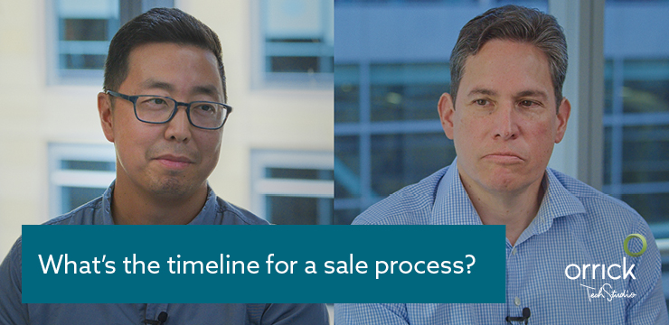 What's the timeline for a sale process? | Orrick Tech Studio