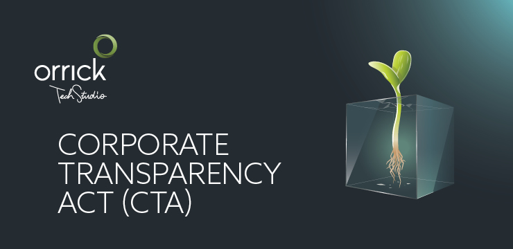 Corporate Transparency Act (CTA) | Orrick Tech Studio